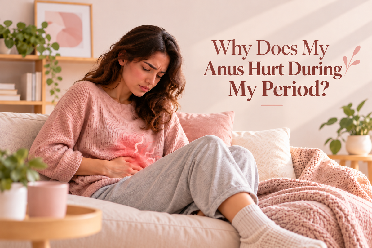 Why Does My Anus Hurt During My Period?